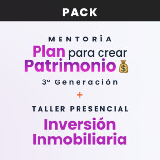 Pack Mentoría Plan para crear Patrimonio y Taller presencial de Inversión Inmobiliaria